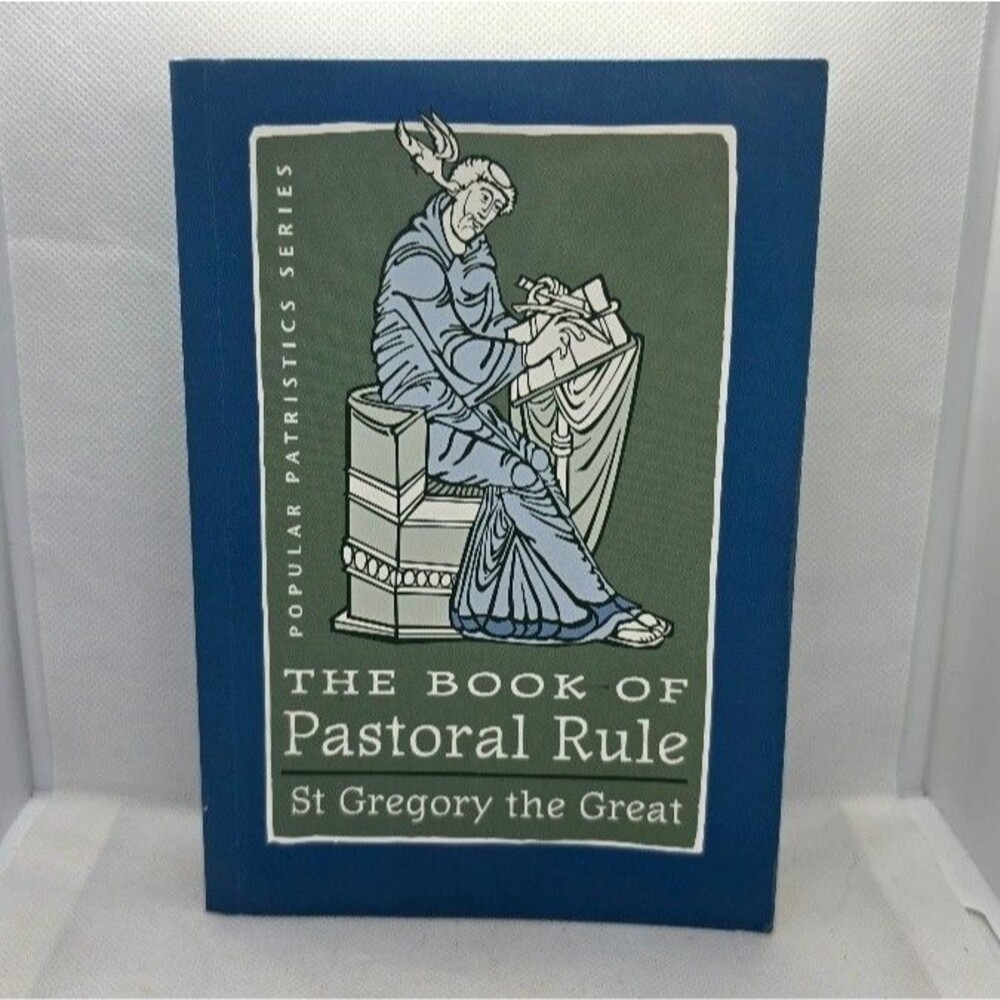 The Book of Pastoral Rule: St. Gregory the Great (Popular Patristics Series)